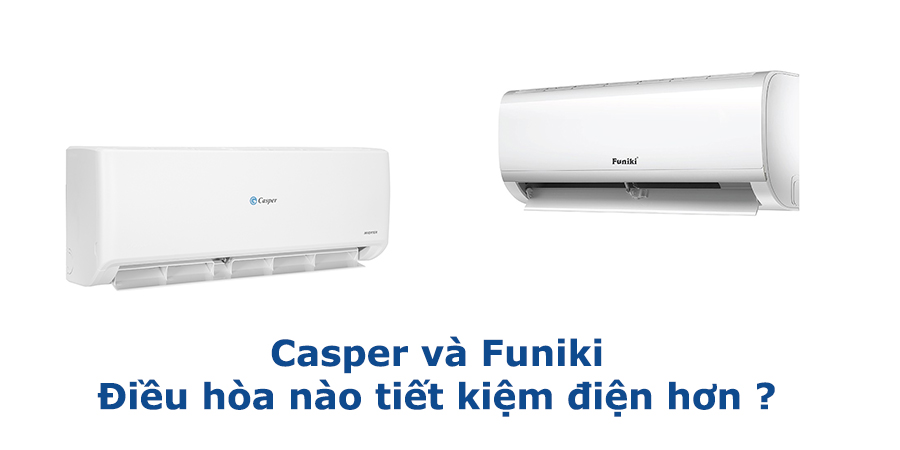 So Sánh Điều Hòa Casper Và Funiki – Casper Có Ồn Không, Có Đáng Mua?
